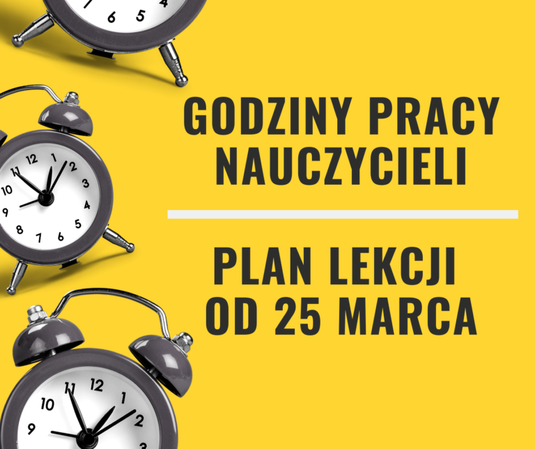 Godziny pracy nauczycieli oraz plan lekcji od 25 marca 2020 r.